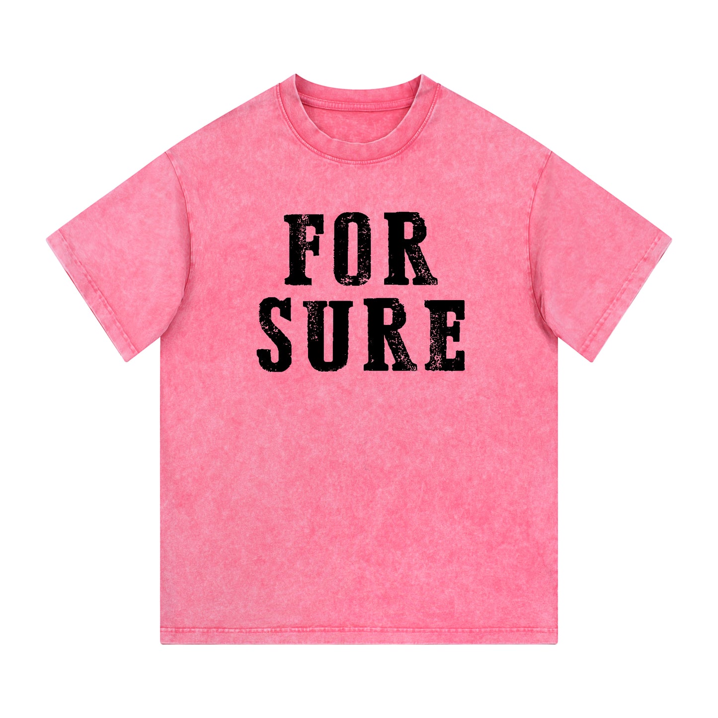 "FOR SURE" Style Short - Sleeve T-Shirt