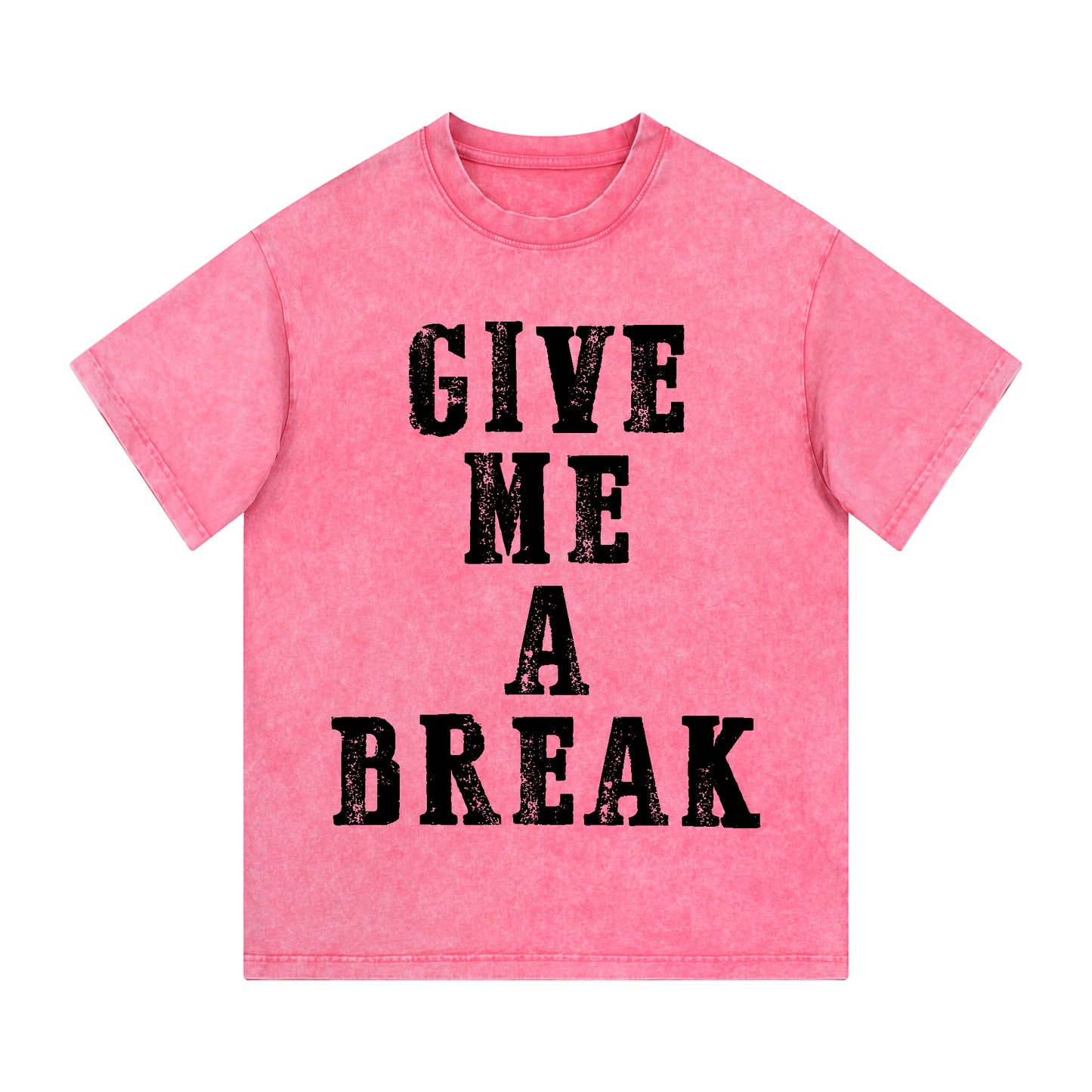 "GIVE ME A BREAK" Style Short - Sleeve T-Shirt
