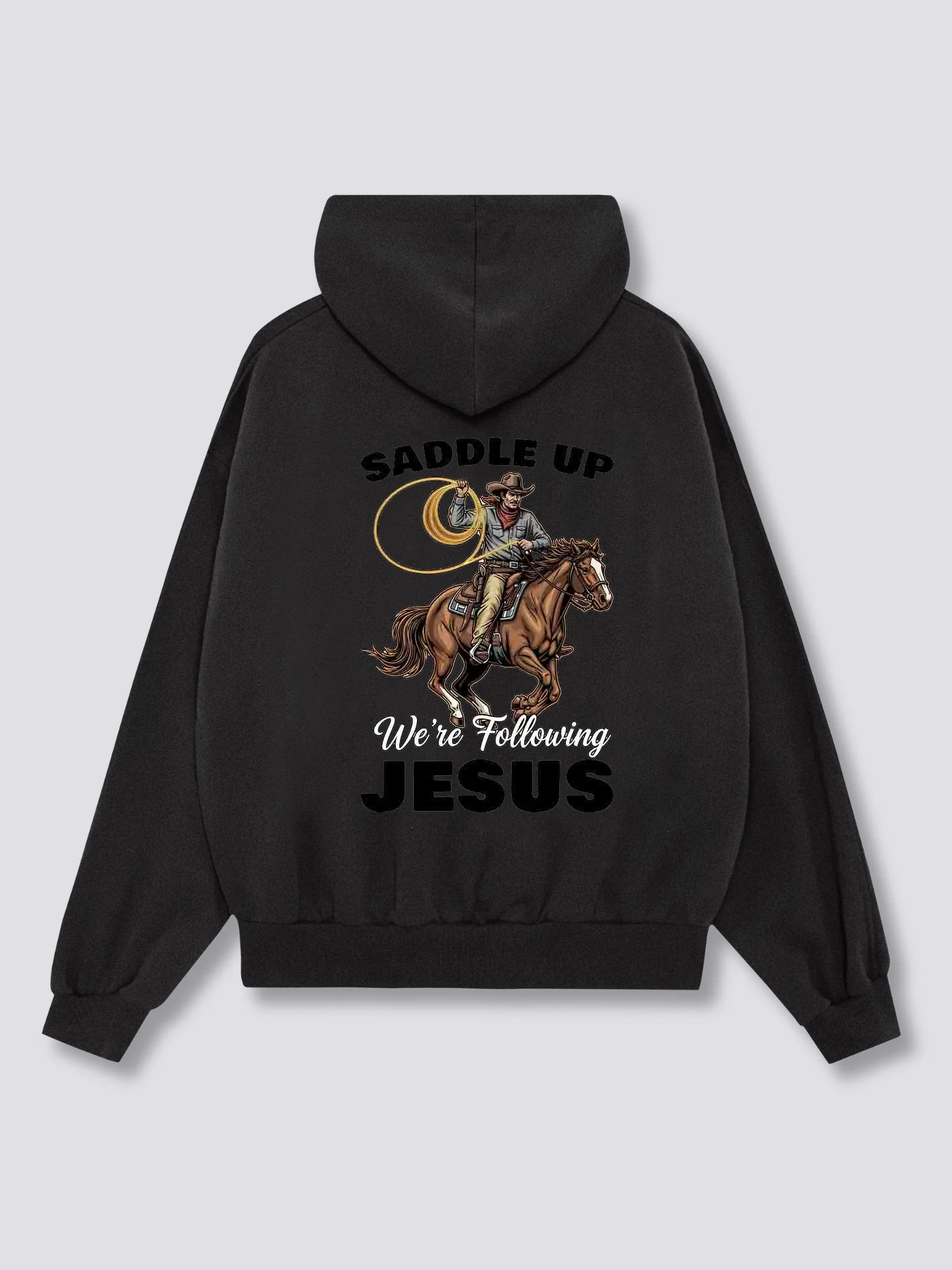 Saddle up, we're following jesus Hoodies
