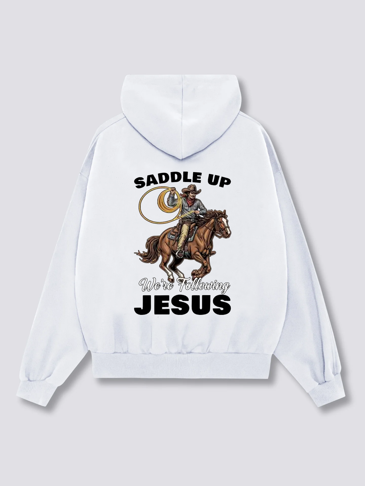 Saddle up, we're following jesus Hoodies