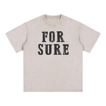 "FOR SURE" Style Short - Sleeve T-Shirt