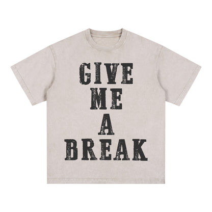 "GIVE ME A BREAK" Style Short - Sleeve T-Shirt