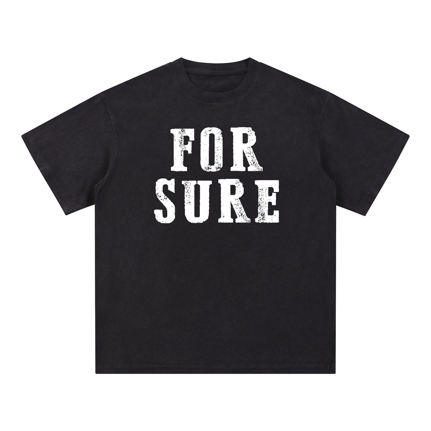 "FOR SURE" Style Short - Sleeve T-Shirt