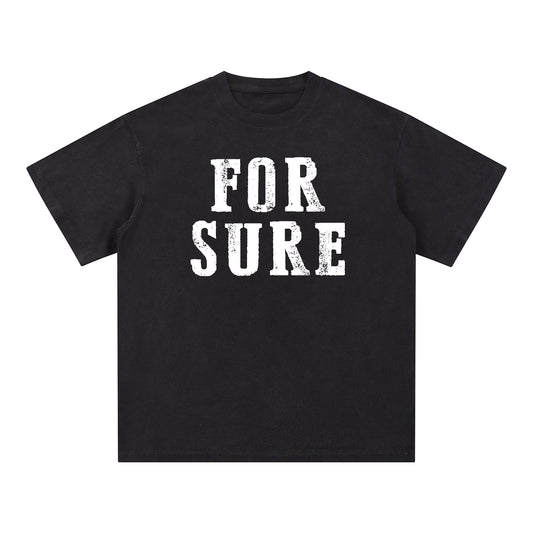 "FOR SURE" Style Short - Sleeve T-Shirt