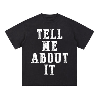 "Tell me about it" Style Short-Sleeved T-Shirt