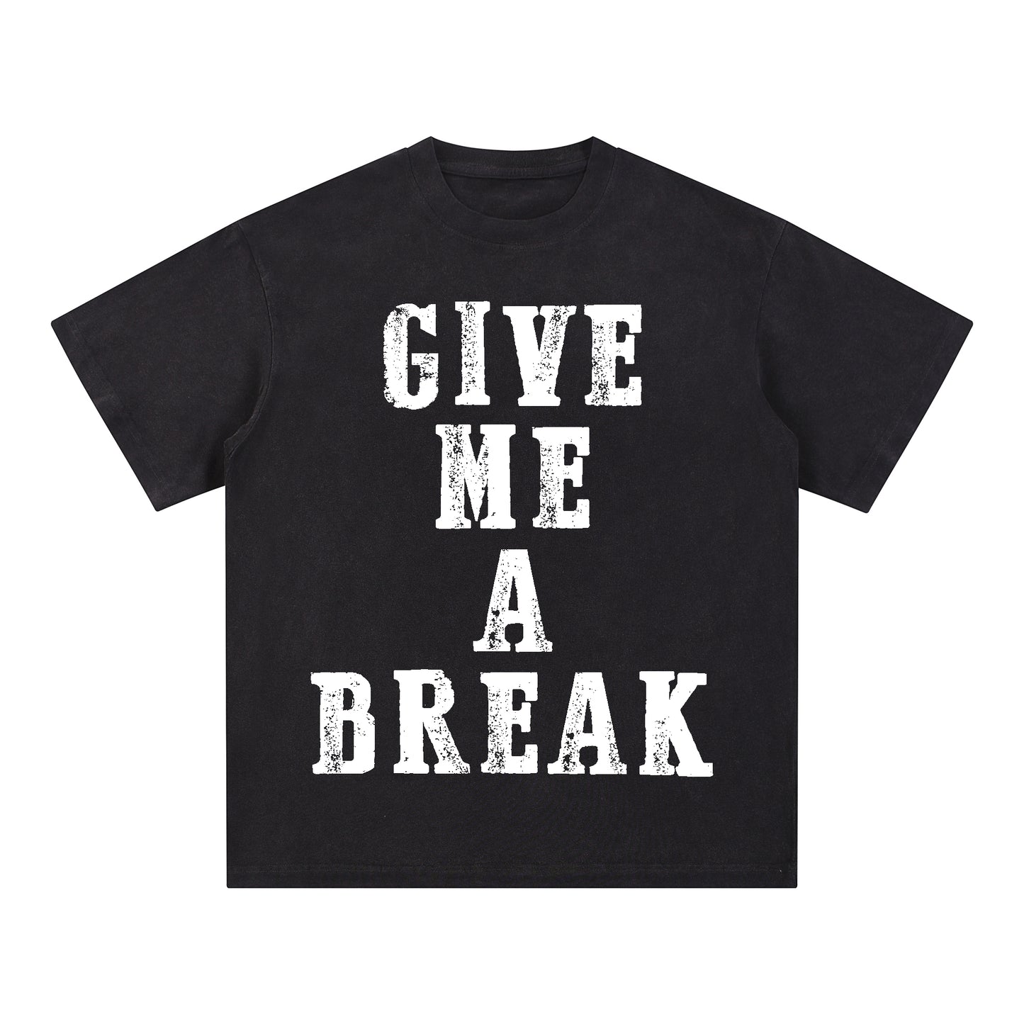 "GIVE ME A BREAK" Style Short - Sleeve T-Shirt