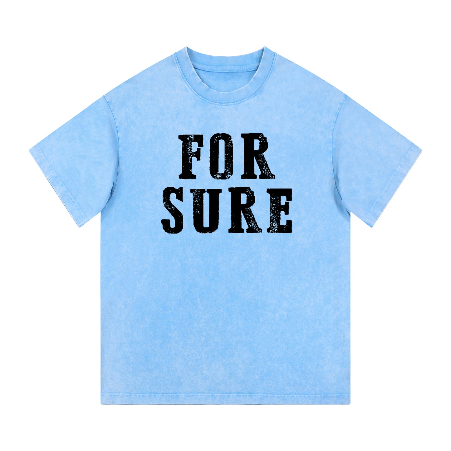 "FOR SURE" Style Short - Sleeve T-Shirt