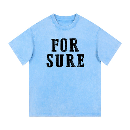"FOR SURE" Style Short - Sleeve T-Shirt