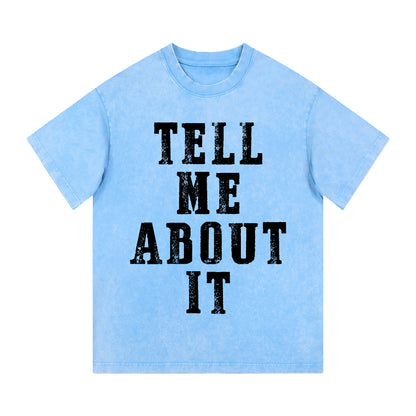"Tell me about it" Style Short-Sleeved T-Shirt