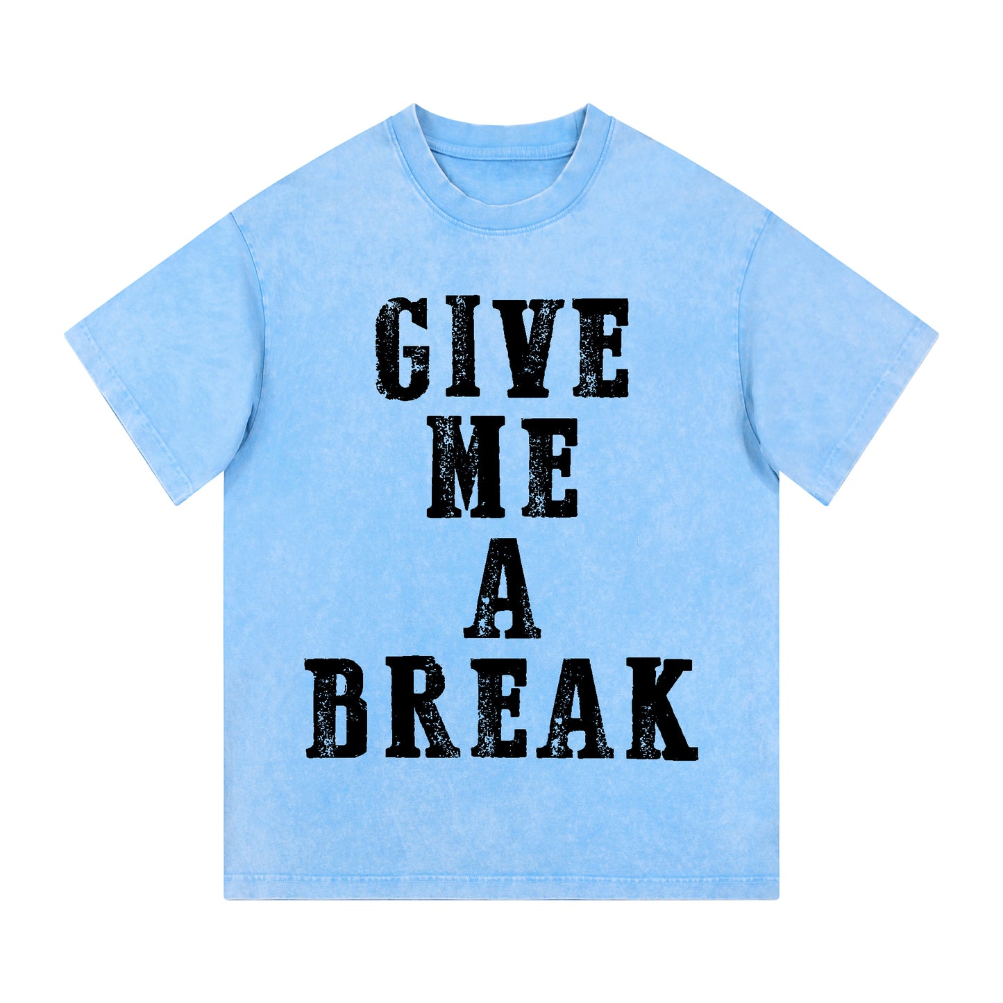 "GIVE ME A BREAK" Style Short - Sleeve T-Shirt