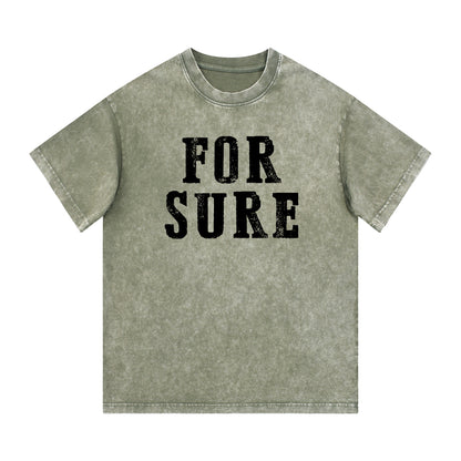 "FOR SURE" Style Short - Sleeve T-Shirt