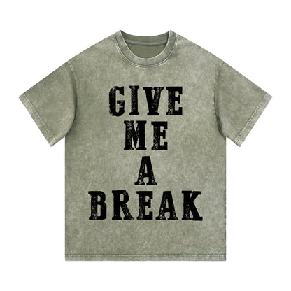 "GIVE ME A BREAK" Style Short - Sleeve T-Shirt