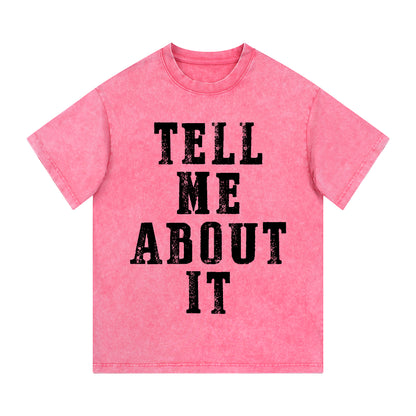 "Tell me about it" Style Short-Sleeved T-Shirt