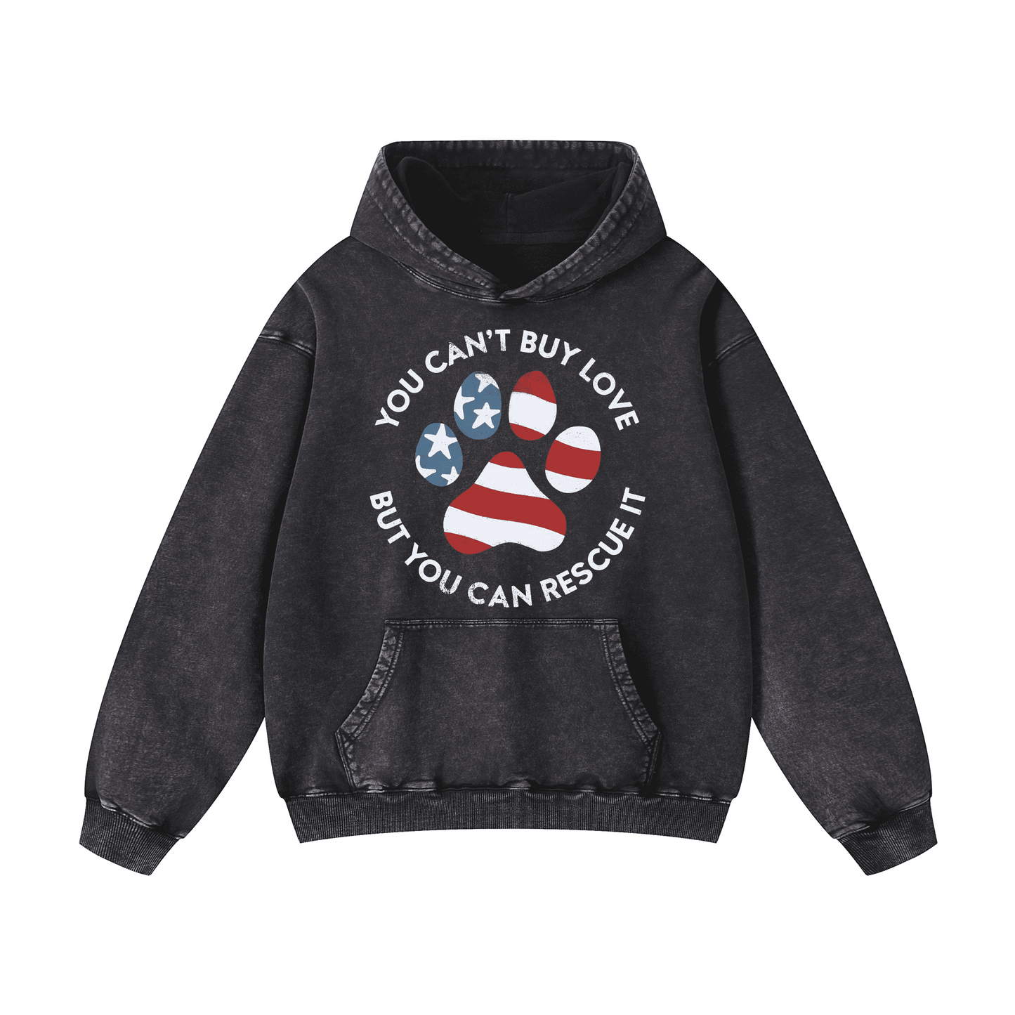“You can't buy love, but you can rescue it ” Acid-Washed Hoodies