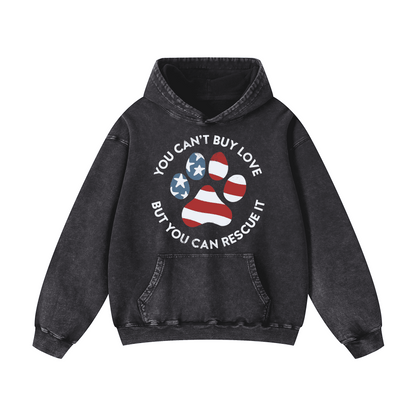 “You can't buy love, but you can rescue it ” Acid-Washed Hoodies