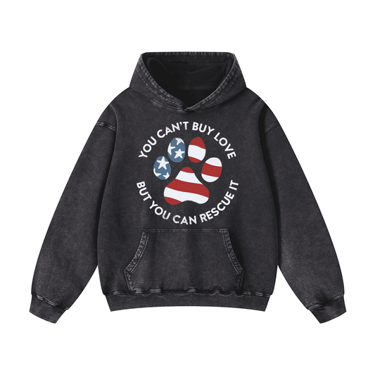 “You can't buy love, but you can rescue it ” Acid-Washed Hoodies