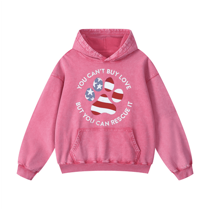 “You can't buy love, but you can rescue it ” Acid-Washed Hoodies