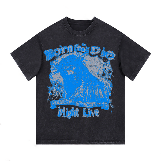 "BORN TO DIE THAT YOU MIGHT LIVE" Style Short-Sleeved T-Shirt