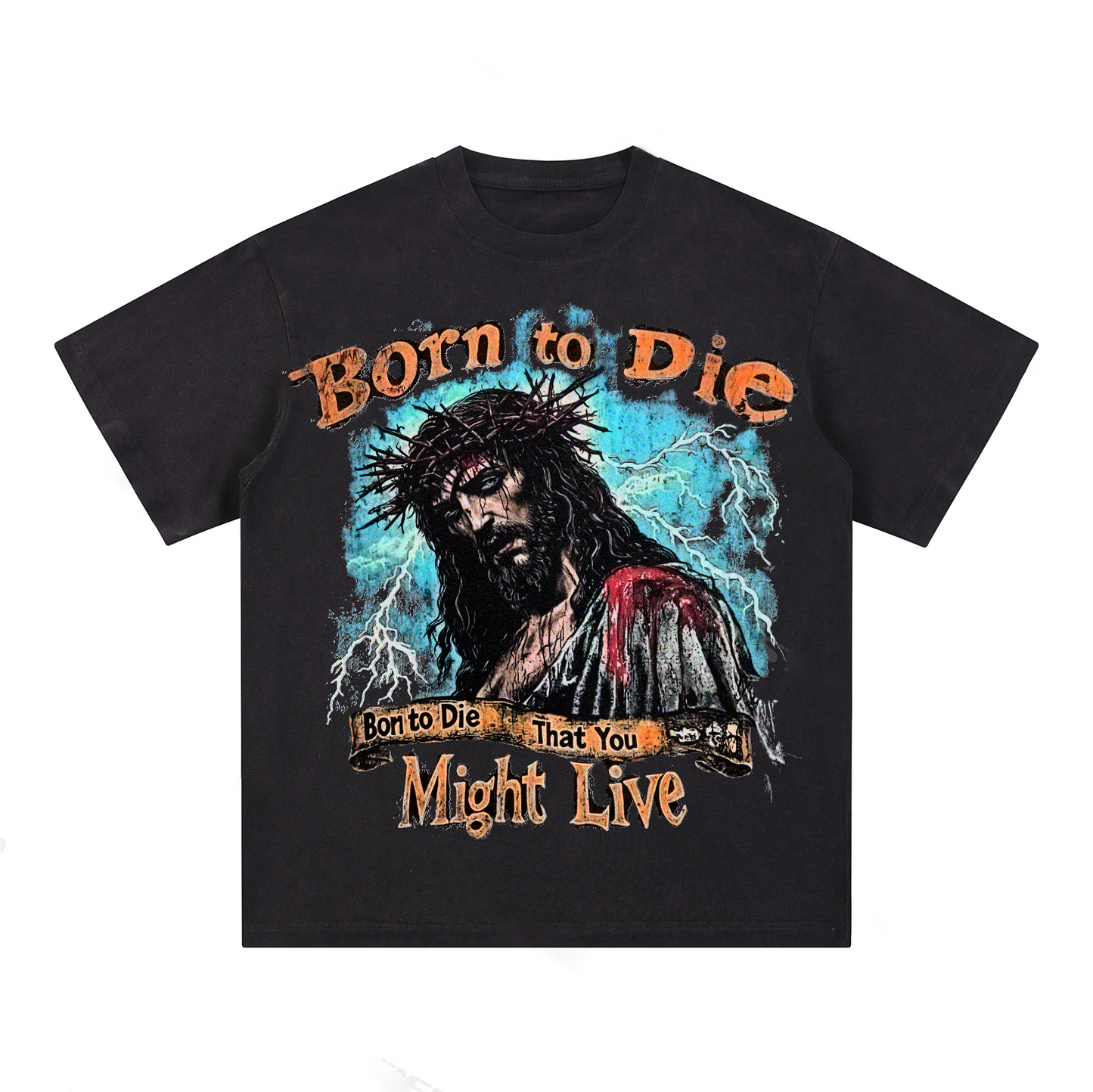 "BORN TO DIE THAT YOU MIGHT LIVE" Style Short-Sleeved T-Shirt