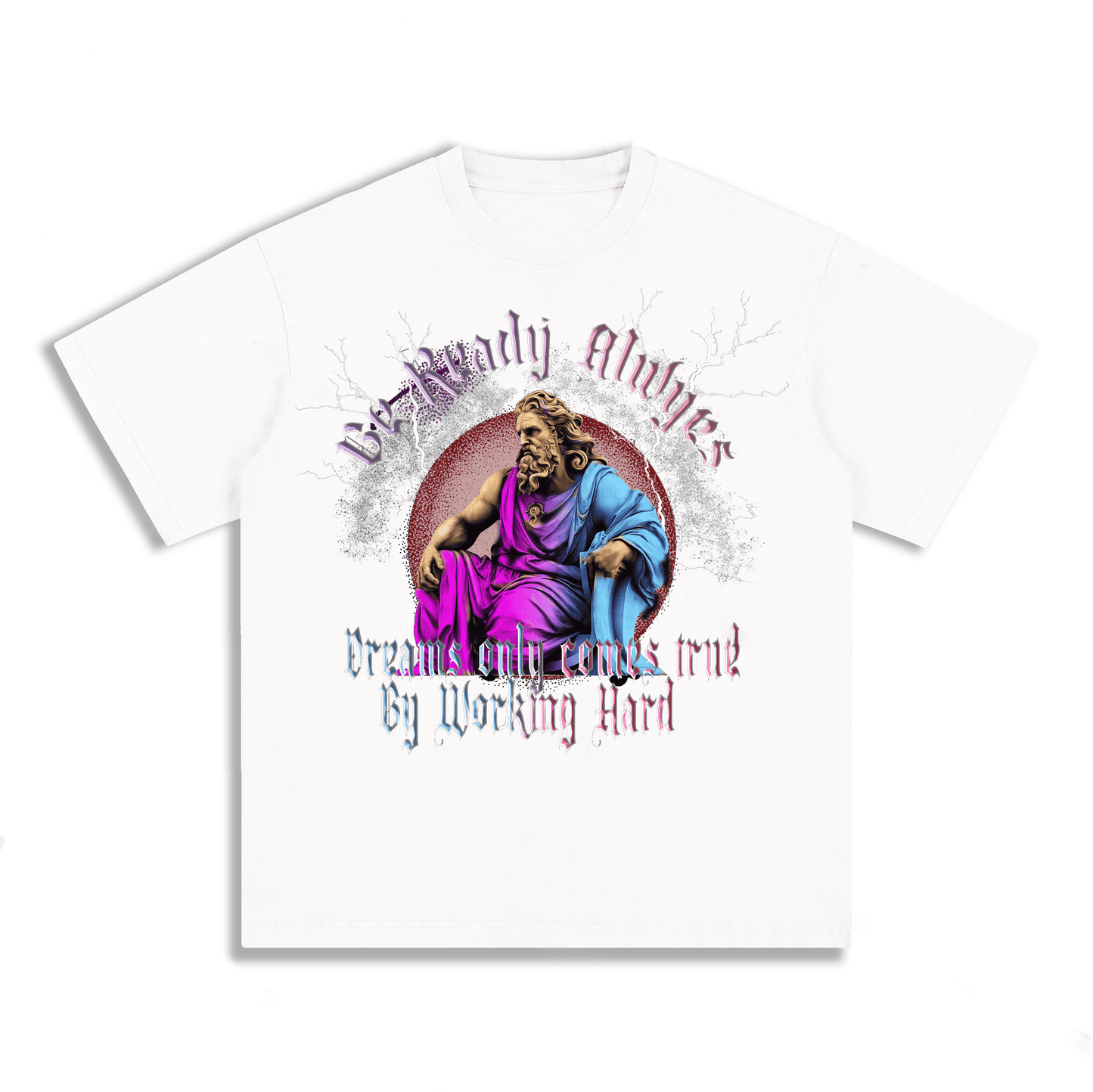 "Be Ready Always , Dreams Only Come True By Working Hard"  T-Shirts